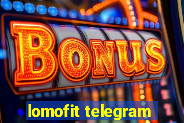 lomofit telegram